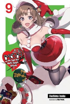 Do You Love Your Mom and Her Two-Hit Multi-Target Attacks?, Vol. 9 (light novel) (Inaka Dachima)(Paperback / softback)