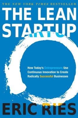 Lean Startup - How Today's Entrepreneurs Use Continuous Innovation to Create Radically Successful Businesses (Ries Eric)(Paperback)