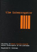 Interrogator - Story of Hanns Joachim Scharff Master Interrogator of the Luftwaffe (Toliver Raymond F.)(Pevná vazba)