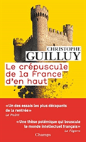 Le crepuscule de la France d'en haut (Guilluy Christophe)(Paperback / softback)