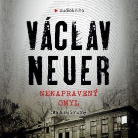 Nenapravený omyl - Václav Neuer - audiokniha
