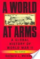 World at Arms - A Global History of World War II (Weinberg Gerhard L. (University of North Carolina Chapel Hill))(Paperback)
