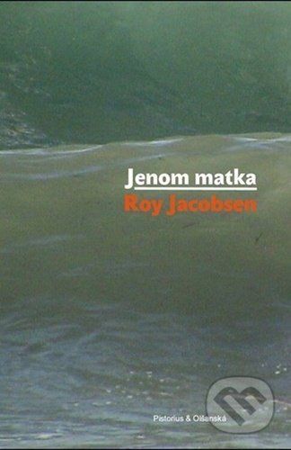 Jenom matka - Roy Jacobsen