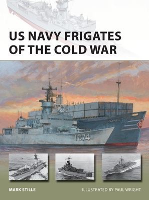 US Navy Frigates of the Cold War (Stille Mark (Author))(Paperback / softback)