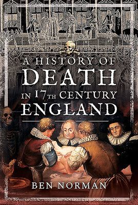 History of Death in 17th Century England (Norman Ben)(Paperback / softback)
