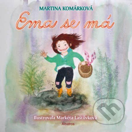 Ema se má - Martina Komárková, Markéta Laštuvková (ilustrátor)