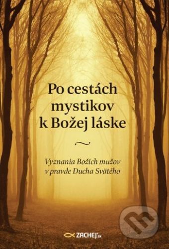 Po cestách mystikov k Božej láske - Zachej