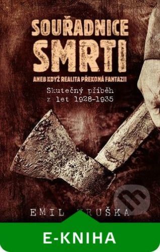 Souřadnice smrti Aneb když realita překoná fantazii - Emil Hruška