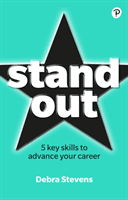 Stand Out - 5 key skills to advance your career (Stevens Debra)(Paperback / softback)