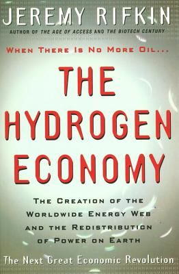 Hydrogen Economy - The Creation of the Worldwide Energy Web and the Redistribution of Power on Earth (Rifkin Jeremy)(Paperback / softback)