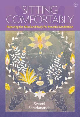 Sitting Comfortably - Preparing the Mind and Body for Peaceful Meditation (Saradananda Swami)(Paperback / softback)
