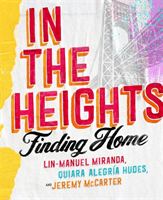 In The Heights - Finding Home **The origin story behind the feelgood film of the summer** (Miranda Lin-Manuel)(Pevná vazba)