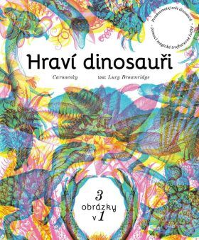 Hraví dinosauři - Brownridge Lucy