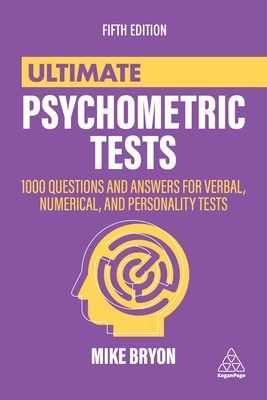 Ultimate Psychometric Tests - 1000 Questions and Answers for Verbal, Numerical, and Personality Tests (Bryon Mike)(Paperback / softback)
