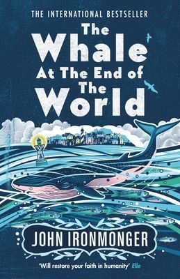 Whale at the End of the World (Ironmonger John)(Paperback / softback)