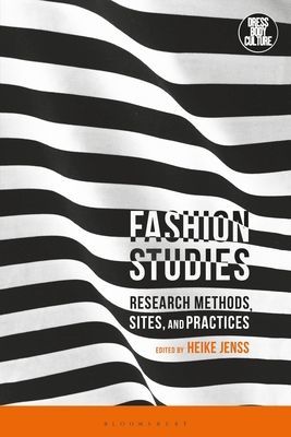 Fashion Studies - Research Methods, Sites, and Practices(Paperback / softback)
