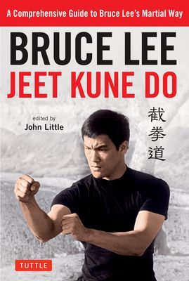 Bruce Lee Jeet Kune Do: A Comprehensive Guide to Bruce Lee's Martial Way (Lee Bruce)(Paperback)