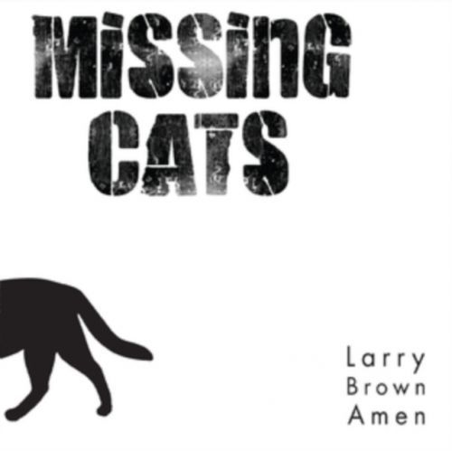 Larry Brown Amen (Missing Cats) (CD / Album)