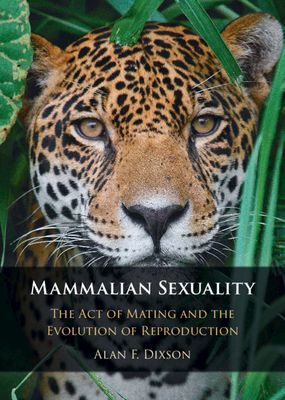 Mammalian Sexuality - The Act of Mating and the Evolution of Reproduction (Dixson Alan F. (Victoria University of Wellington))(Pevná vazba)