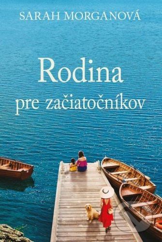 Rodina pre začiatočníkov - Sarah Morgan