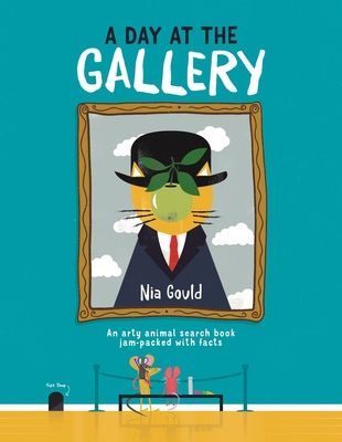 Day at the Gallery - An arty animal search book jam-packed with facts (Gould Nia)(Pevná vazba)