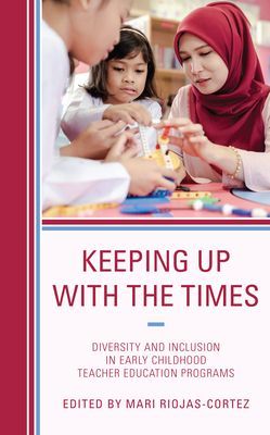 Keeping up with the Times - Diversity and Inclusion in Early Childhood Teacher Education Programs(Paperback / softback)
