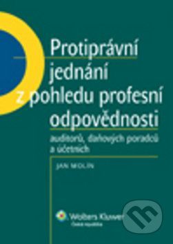 Protiprávní jednání z pohledu profesní odpovědnosti - Jan Molín