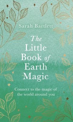 Little Book of Earth Magic (Bartlett Sarah)(Pevná vazba)
