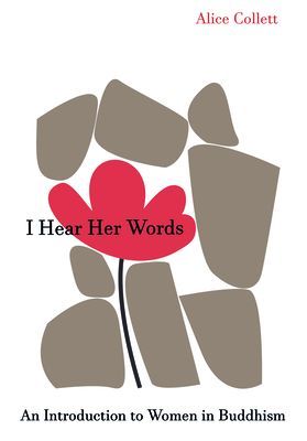 I Hear Her Words - An Introduction to Women in Buddhism (Collett Alice)(Paperback / softback)