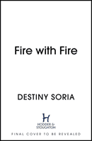Fire with Fire (Soria Destiny)(Pevná vazba)