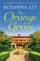Orange Grove - a mouth-watering holiday romance set in sunny Seville (Ley Rosanna)(Paperback / softback)