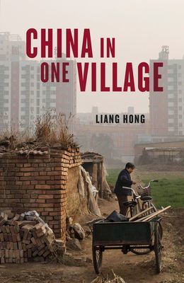 China in One Village - The Story of One Town and the Changing World (Hong Liang)(Pevná vazba)