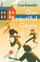 Our Beautiful Game (Kuenzler Lou (Author))(Paperback / softback)