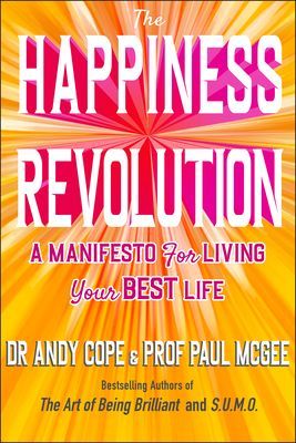 Happiness Revolution - A Manifesto for Living Your Best Life (Cope Andy)(Paperback / softback)