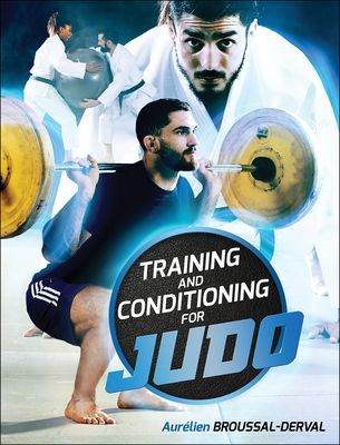 Training and Conditioning for Judo (Broussal-Derval Aurelien)(Paperback / softback)