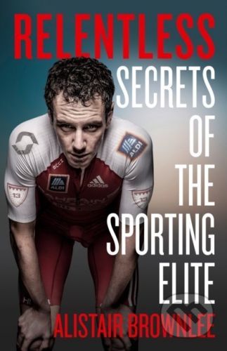 Relentless - Alistair Brownlee