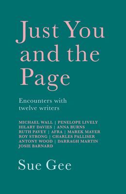 Just You and the Page - Twelve Writers and Their Art (Gee Sue)(Paperback / softback)