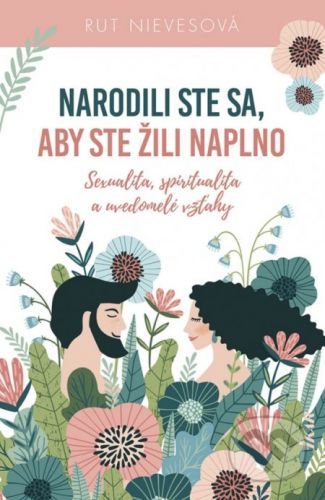 Narodili ste sa, aby ste žili naplno - Rut Nieves