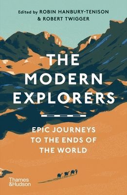 Modern Explorers - Epic Journeys to the Ends of the World(Paperback / softback)