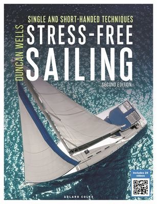 Stress-Free Sailing - Single and Short-handed Techniques (Wells Duncan)(Paperback / softback)