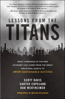 Lessons from the Titans: What Companies in the New Economy Can Learn from the Great Industrial Giants to Drive Sustainable Success (Davis Scott)(Pevná vazba)