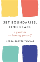 Set Boundaries, Find Peace - A Guide to Reclaiming Yourself (Tawwab Nedra Glover)(Paperback / softback)