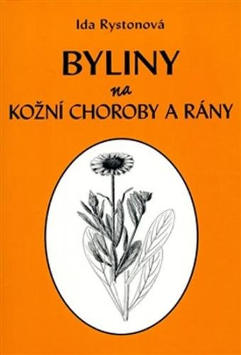 Byliny na kožní choroby a rány - Rystová Ida