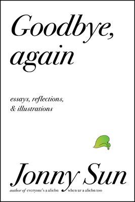 Goodbye, Again - Essays, Reflections, and Illustrations (Sun Jonny)(Pevná vazba)