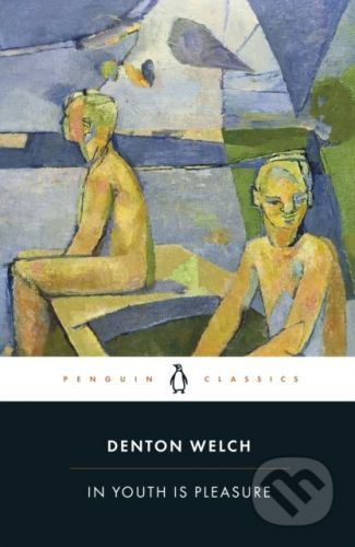 In Youth is Pleasure - Denton Welch