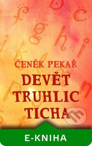Devět truhlic ticha - Čeněk Pekař