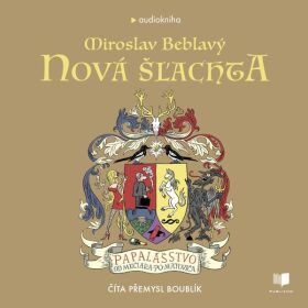 Nová šľachta - Miroslav Beblavý - audiokniha