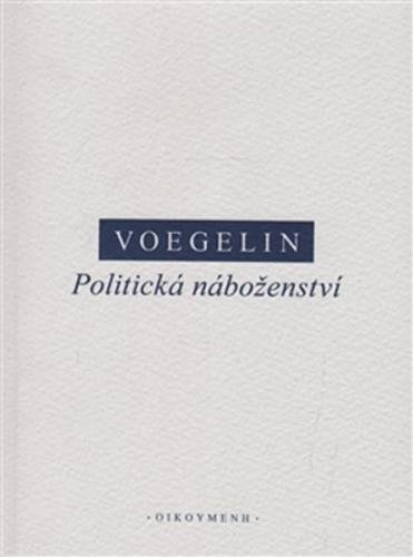 VOEGELIN ERIC Politická náboženství