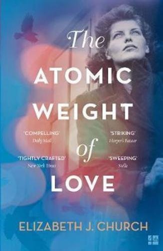 The Atomic Weight of Love - Church Elizabeth J.