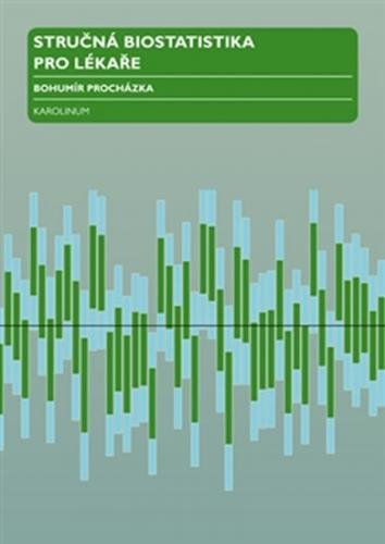 PROCHÁZKA BOHUMÍR Stručná biostatistika pro lékaře